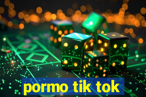 pormo tik tok